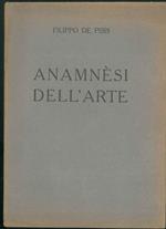 Anamnési dell'arte. Conferenza tenuta il giorno sabato 8 maggio 1920 nel Salone dei concerti alla prima Esposizione d'arte ferrarese