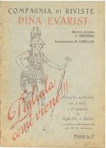 Pigliala come viene!!! Rivista satirica in 3 atti e 11 quadri di Ughetti e Baldi... Rappresentato per la prima volta in Torino nel Teatro Scribe l'11 febbraio 1921 dalla Compagnia di Riviste Dina Evarist