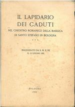 Il lapidario dei caduti nel chiostro romanico della basilica di Santo Stefano in Bologna. Inaugurato da S. M. il Re il 12 giugno 1925