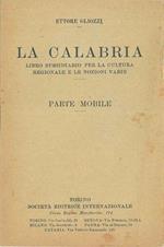 La Calabria. Libro sussidiario per la cultura regionale e le nozioni varie. Calendario pel 1925