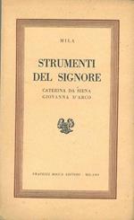 Strumenti del Signore. Caterina da Siena. Giovanna D'Arco