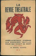 La Revue Theatrale avec Aprés la bataille ... d'Hernani les sourires l'inutiles celui qui vivait sa mort. Piéces inédites