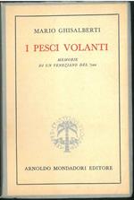 I Pesci volanti Memorie di un veneziano del '700