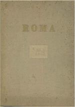 Roma. Novanta vedute moderne di D.R. Peretti Griva. 55 incisioni e disegni antichi. Testo di Alfredo Petrucci