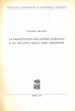 La produttività del lavoro agricolo e lo sviluppo delle aree arretrate