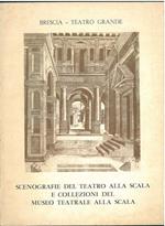 Scenografie del Teatro alla Scala e collezioni del museo teatrale alla Scala. Catalogo: Brescia - Teatro grande, febbraio 1966