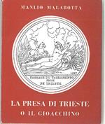 La presa di Trieste o il Gioacchino. A cura di Scheiwiller