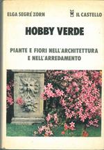 Hobby verde. Piante e fiori nell'architettura e nell'arredamento