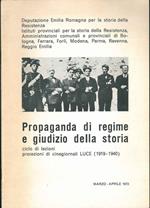 Propaganda di regime e giudizio della storia. Ciclo di lezioni, proiezioni di cinegiornali Luce (1919 - 1940)