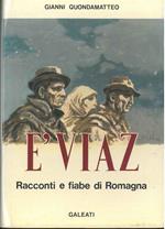 E' viaz. Racconti e fiabe di Romagna. Presentazione di T. de Mauro, Tavole di A. Sughi