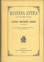 Ravenna antica con documenti e note. Faenza, Tip. Pietro Conti, 1873-1879, ma