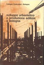 Sviluppo urbanistico e produzione edilizia a Bologna