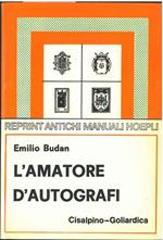 L' amatore di autografi (rist. anast. 1900)