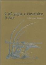 é più grigia, a novembre, la sera Introduzione di G. V. Vettori