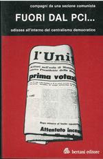 Fuori dal PCI... Odissea all'interno del centralismo democratico