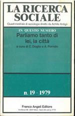 La Ricerca Sociale, quadrimestrale di sociologia. In questo numero parliamo tanto di lei, la città. n* 19