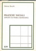 Pratiche sociali. Appunti di teoria sociologica