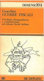 Guerre fiscali. Privilegio, diseguaglianza e corporativismo nel sistema fiscale italiano