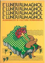 Luneri Rumagnol. Antologia di cultura romagnola. Tavole e disegni di L. Berardi, M. Lapucci G. Ossani