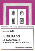 Il biliardo bagattella e giuoco alle bocce. Quarta edizione ampliata. Milano, Hoepli, 1924, ma