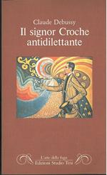 Il Signor Croche antidilettante. A cura di Valerio Magrelli