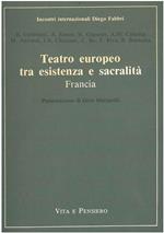 Teatro europeo tra esistenza e sacralità. Francia. Atti del convegno di Forlì, 18 novembre 1984. Presentazione di G. Mattarelli