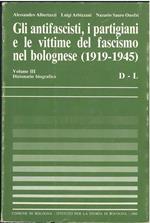 Gli antifascisti, i partigiani e le vittime del fascismo nel bolognese (1919-1945). Volume III. Dizionario biografico D - L