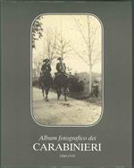 Album fotografico dei carabinieri 1860-1930. Prefazione di W. Settimelli