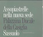 Assopiastrelle nella nuova sede. Palazzina Ducale della Casiglia Sassuolo