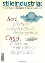 Stileindustria. Anno I, n. 1, trimestrale, febbraio 1995. Ieri, produrre era più difficile che progettare. Oggi, progettare é più difficile che produrre