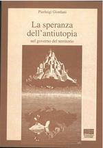 La speranza dell'antiutopia nel governo del territorio