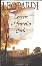 Lettera al fratello Carlo. Introduzione di Renzo Bragantini. Nota di Franco Foschi