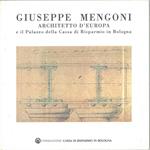 Giuseppe Mengoni Architetto d'Europa e Palazzo della Cassa di Risparmio in Bologna