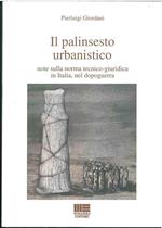 Il palinsesto urbanistico. Note sulla norma tecnico-giuridica in Italia, nel dopoguerra