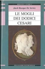 Le mogli dei dodici Cesari. Bologna 1820, ma