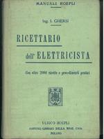 Ricettario dell'elettricista. Con oltre 2000 ricette e procedimenti pratici e 43 incisioni