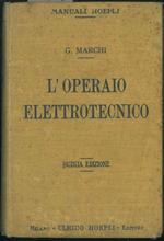 L' operaio elettrotecnico. Quinta edizione rinnovata e ampliata con 417 incisioni