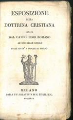 Esposizione della dottrina cristiana cavata dal catechismo romano ad uso delle scuole della città e diocesi di Milano