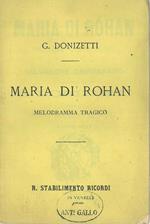 Maria di Rohan. Melodramma tragico in tre atti. Musica di G. Donizetti. Teatro Malibran in Venezia. Estate 1871