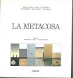 La Metacosa. Fotografie di Bartolini - Biagi - Ferroni - Luporini - Mannocci - Tonelli