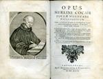 Opus Merlini Cocaii poetae mantuani macaronicorum. Totum in pristinam formam per me Magistrum Acquarium Lodolam optimé redactum, in his infrà notatis titulis divisum. Zanitonella. Phantasiae -Moscheae. Libellus Epistolarum, & Epigrammatum