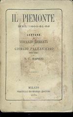 Il Piemonte nel 1850 - 51 - 52. Lettere di Vincenzo Gioberti e Giorgio Pallavicino. Per cura di B. E. Maineri