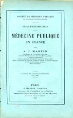 Essai d'organisation de la médecine publique en France. Extrait de la Revue d'Hygiéne (juillet 1880)