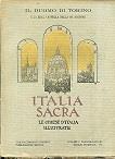 Il Duomo di Torino e la Real Cappella della SS. Sindone. Italia Sacra. Le Chiese d'Italia illustrate. Volume I. Fascicolo VII VIII