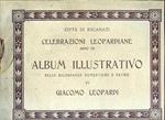 Città di Recanati. Celebrazioni leopardiane. Anno XII. Album Illustrativo delle ricordanze domestiche e patrie di Giacomo Leopardi