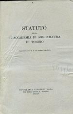 Statuto della R. Accademia di Agricoltura di Torino (approvato con R. D. 27 ottobre 1936 XIV)