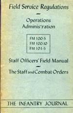 Field Service Regulations. Operations Administration. Staff Officers' Field Manual. The Staff and Combat Orders. The Infantry Journal