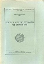 Genova e l'Impero Ottomano nel secolo XVII. Atti della Società Ligure di Storia Patria. Volume LXXIII