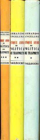 Cinque anni di politica dei trasporti. I. Le Ferrovie dello Stato. II. La motorizzazione civile e i trasporti in concessione. III. Rapporti internazionali e problemi vari