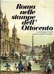 Roma nelle stampe dell'Ottocento. Prefazione di Paolo Portoghesi